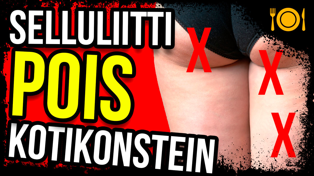 Selluliitti pois kotikonstein! Miten appelsiini-ihosta eroon?
