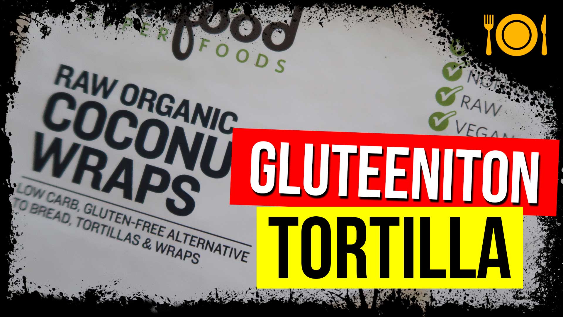Gluteeniton Tortilla – Meksikolainen Ruoka Ilman Lisäaineita